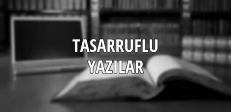Tasarruflu Yazılar